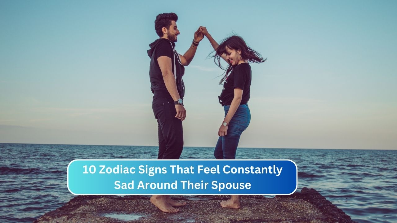 10 Zodiac Signs That Feel Constantly Sad Around Their Spouse